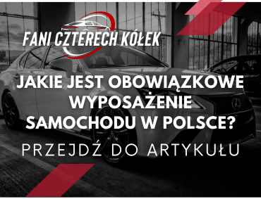 Jakie jest obowiązkowe wyposażenie samochodu w Polsce?